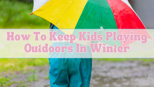 Winter Magic Starts Outside: How I Keep My Kids Playing Outdoors In Winter