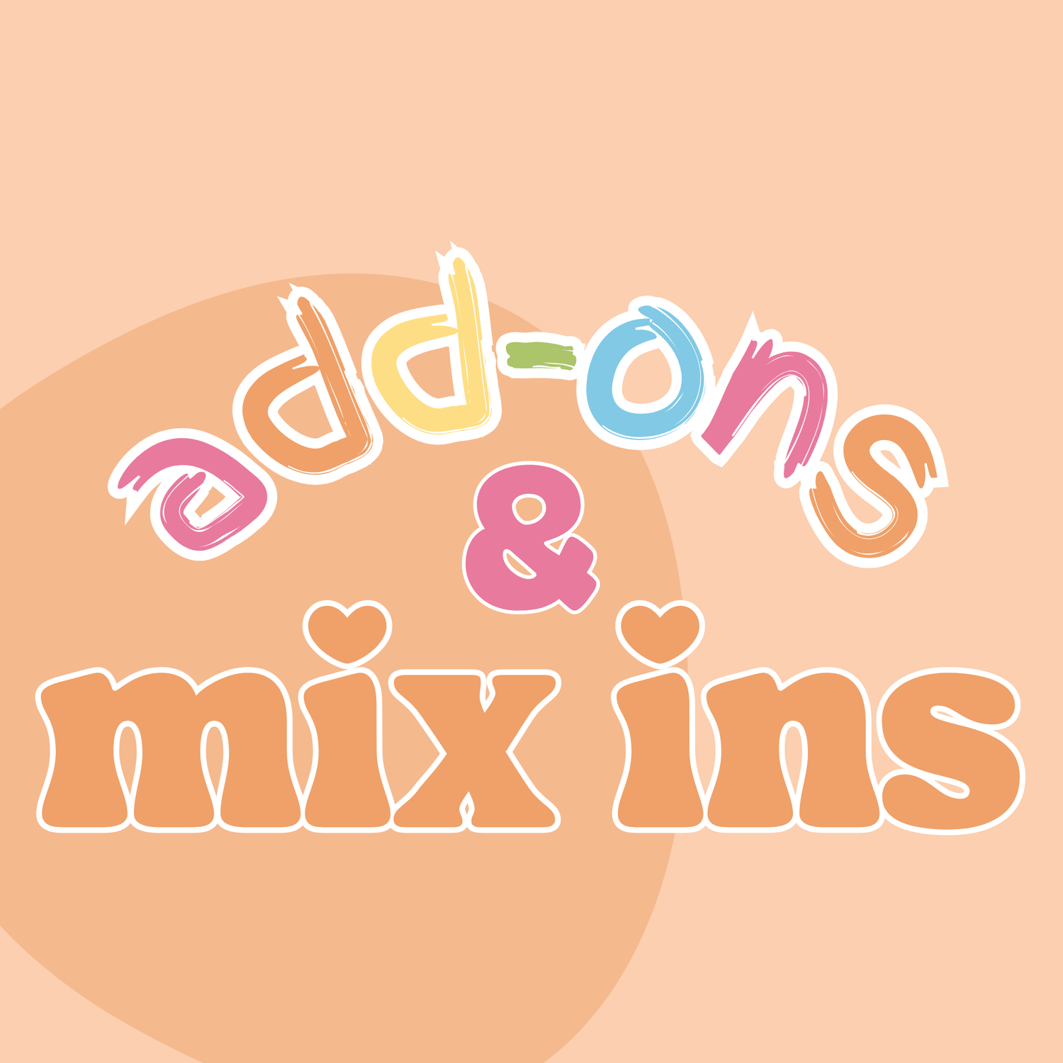 Add-Ons & Mix Ins