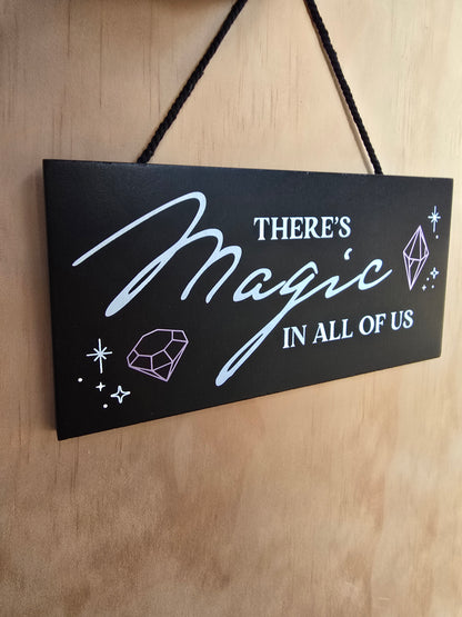 Magic in all of us - Wall hanging sign